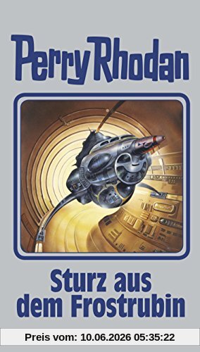 Sturz aus dem Frostrubin: Perry Rhodan 131