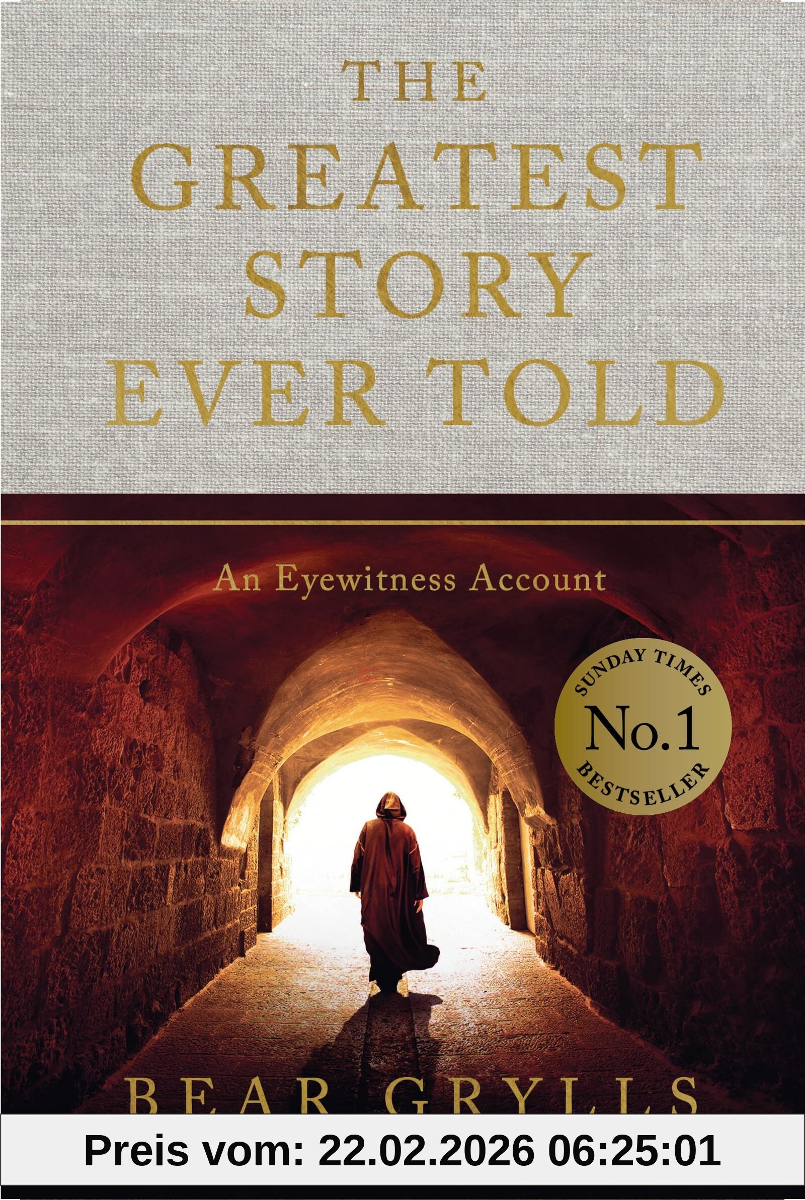 Bear Grylls The Greatest Story Ever Told, An Eyewitness Account - The No.1 Sunday Times Bestseller