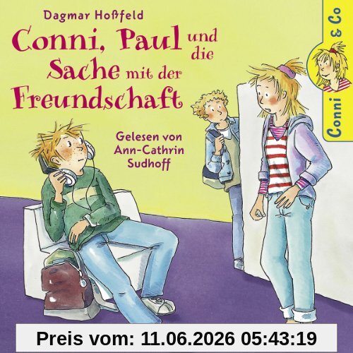 Dagmar Hoßfeld: Conni, Paul und die Sache mit der Freundschaft