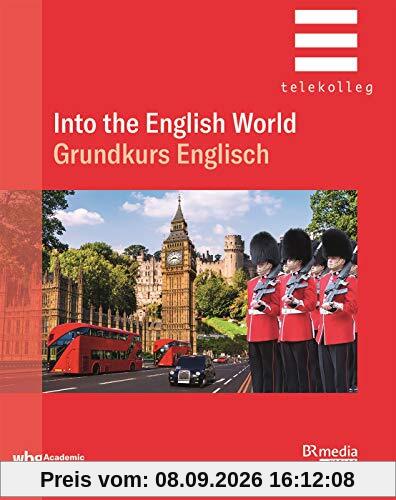 Into the English World: Grundkurs Englisch (BR Telekolleg)