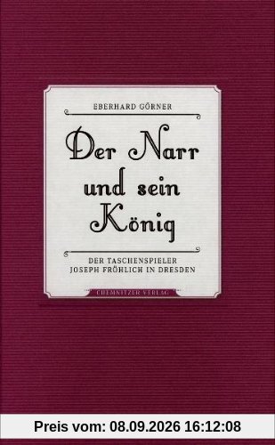 Der Narr und sein König: Der Taschenspieler Joseph Fröhlich in Dresden