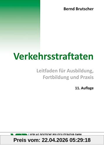 Verkehrsstraftaten: Leitfaden für Ausbildung, Fortbildung und Praxis (VDP-Fachbuch)