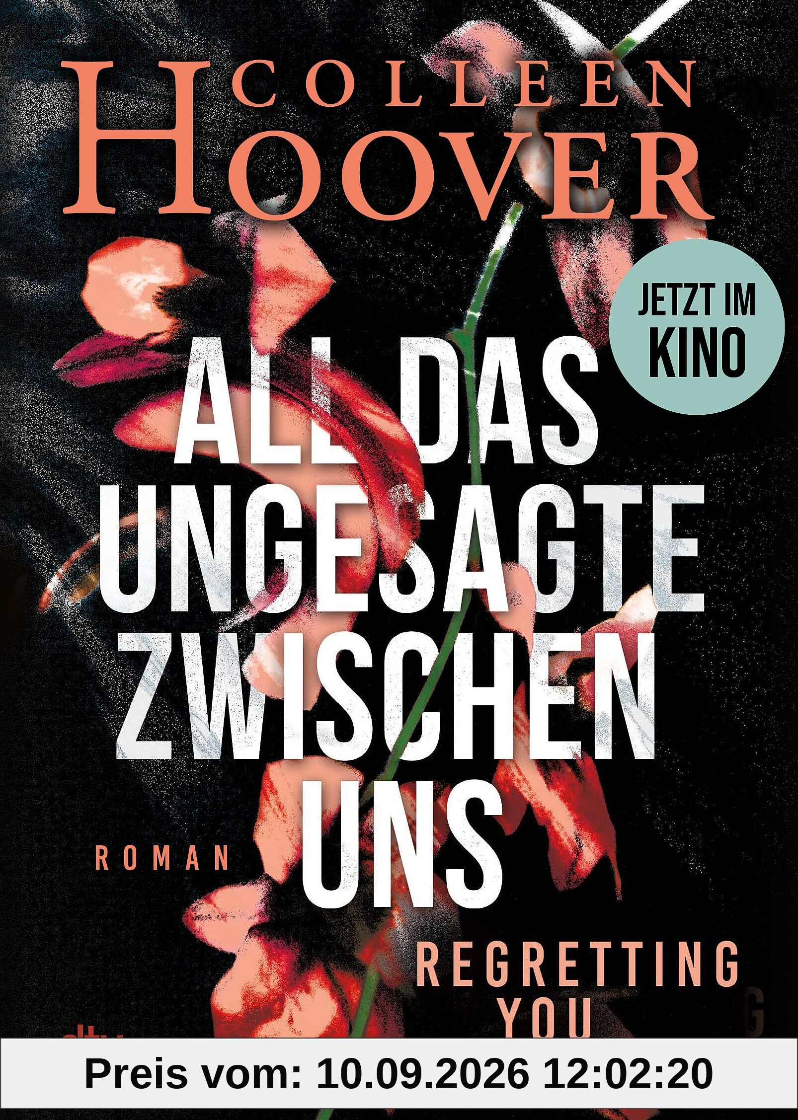 All das Ungesagte zwischen uns: Roman | Die deutsche Ausgabe von ›Regretting You‹: Filmstart im Herbst 2025!