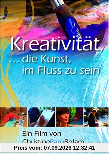 Kreativität - ...die Kunst im Fluss zu sein