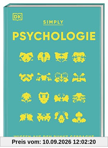 SIMPLY. Psychologie: Wissen auf den Punkt gebracht. Visuelles Nachschlagewerk zu 120 zentralen Themen der Psychologie