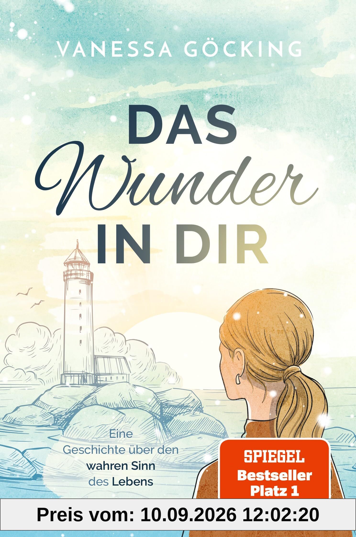 Das Wunder in dir: Eine Geschichte über den wahren Sinn des Lebens (Paperback) | SPIEGEL Bestseller Platz 1: Eine Geschichte über den wahren Sinn des ... (Paperback) | SPIEGEL Bestseller-Autorin