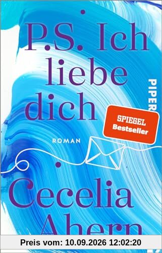 P.S. Ich liebe dich: Roman | Der bewegende und inspirierende Weltbestseller von Cecelia Ahern