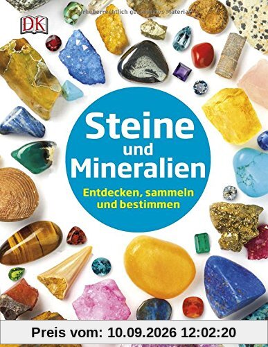 Steine und Mineralien: Entdecken, sammeln und bestimmen