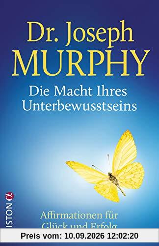 Die Macht Ihres Unterbewusstseins: Affirmationen für Glück und Erfolg