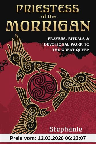 Stephanie Woodfield Priestess Of The Morrigan, Prayers, Rituals & Devotional Work To The Great Queen