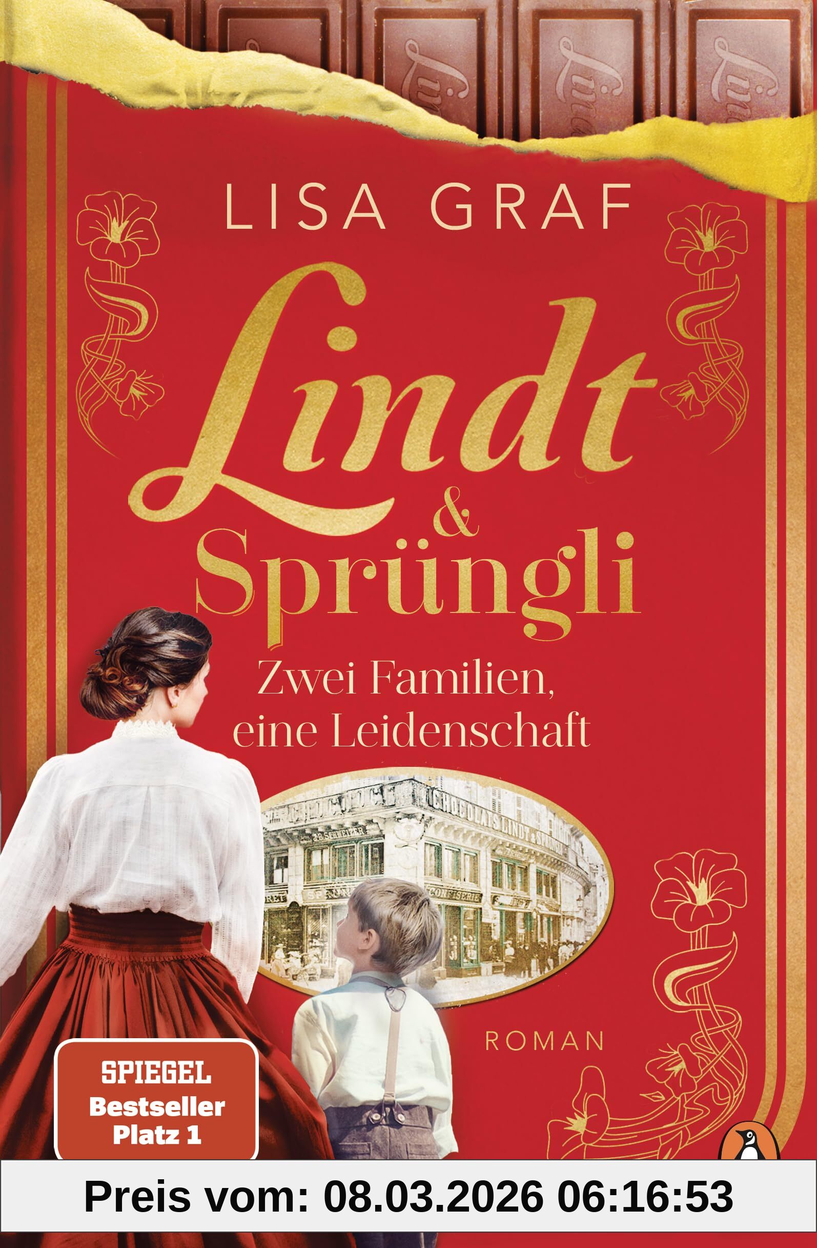 Lisa Graf Lindt & Sprüngli (Lindt & Sprüngli Saga 1), Zwei Familien, Eine Leidenschaft. Roman - Der Neue Nr. 1 Spiegel Bestseller Der Erfolgsautorin. Wer Die