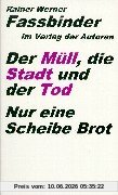 Der Müll, die Stadt und der Tod / Nur eine Scheibe Brot