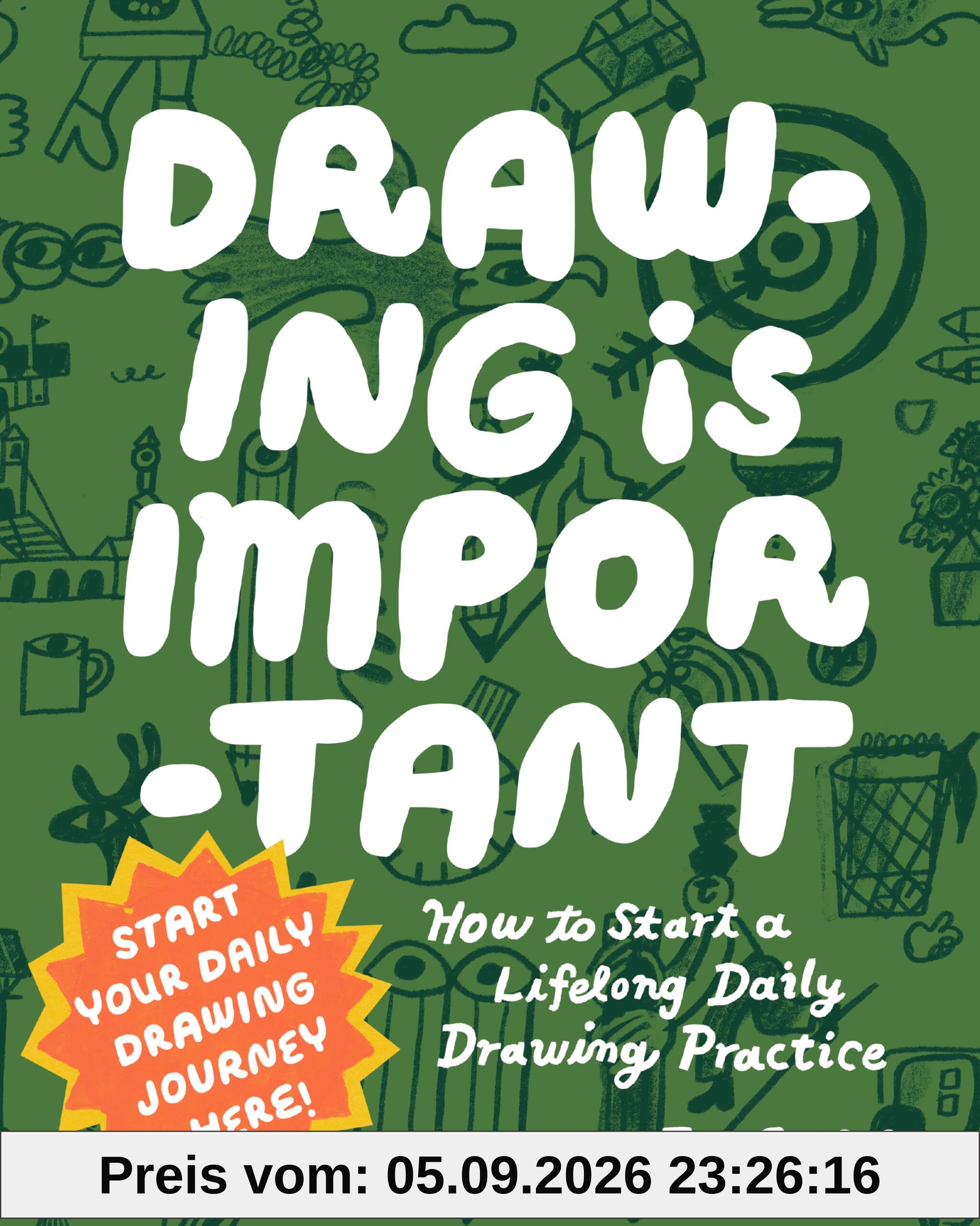 Drawing Is Important: How to Start a Lifelong Daily Drawing Practice - Start Your Daily Drawing Journey Here!