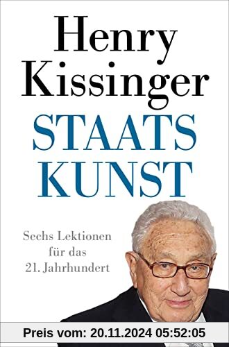 Staatskunst: Sechs Lektionen für das 21. Jahrhundert