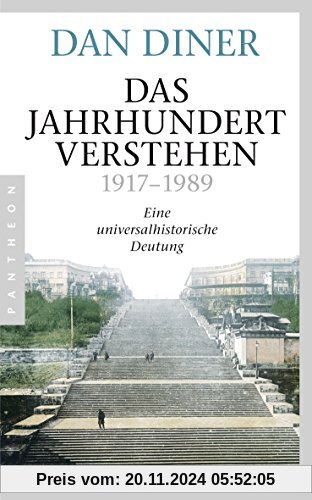 Das Jahrhundert verstehen: Eine universalhistorische Deutung