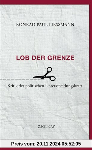 Lob der Grenze: Kritik der politischen Unterscheidungskraft