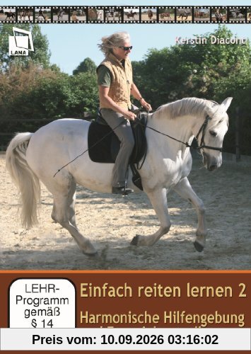 Einfach reiten lernen 2: Harmonische Hilfengebung und Energiekontrolle