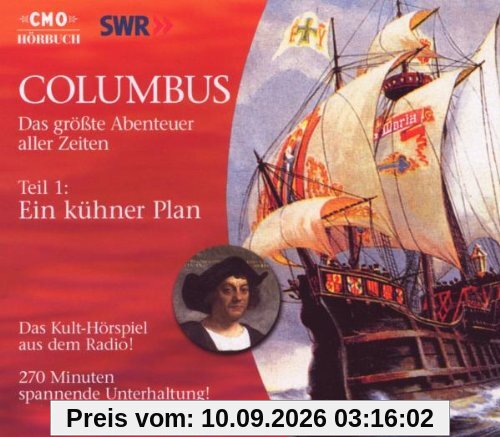 Columbus: das Grösste Abenteuer Aller Zeiten. Teil 1: Ein kühner Plan