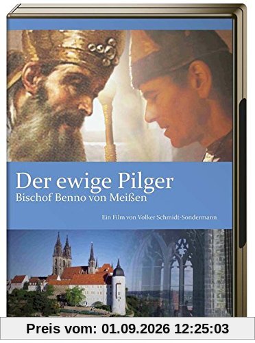 Der ewige Pilger - Bischof Benno von Meißen: Ein Film von Volker Schmidt-Sondermann
