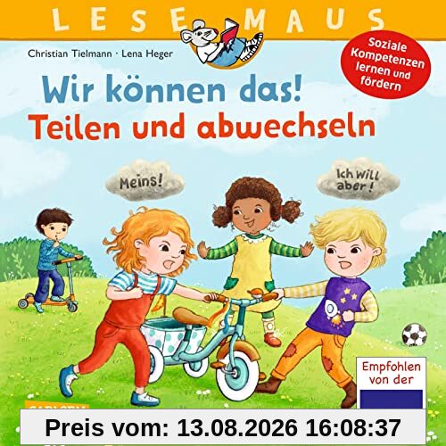 LESEMAUS 124: Wir können das! Teilen und abwechseln: Ein Bilderbuch zum Erlernen sozialer Kompetenzen | Social Skills für Kinder (124)
