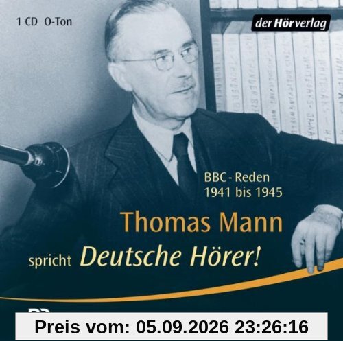 Deutsche Hörer!: BBC-Reden 1941 bis 1945: BBC-Reden 1941-1945. O-Ton