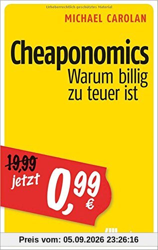 Cheaponomics: Warum billig zu teuer ist