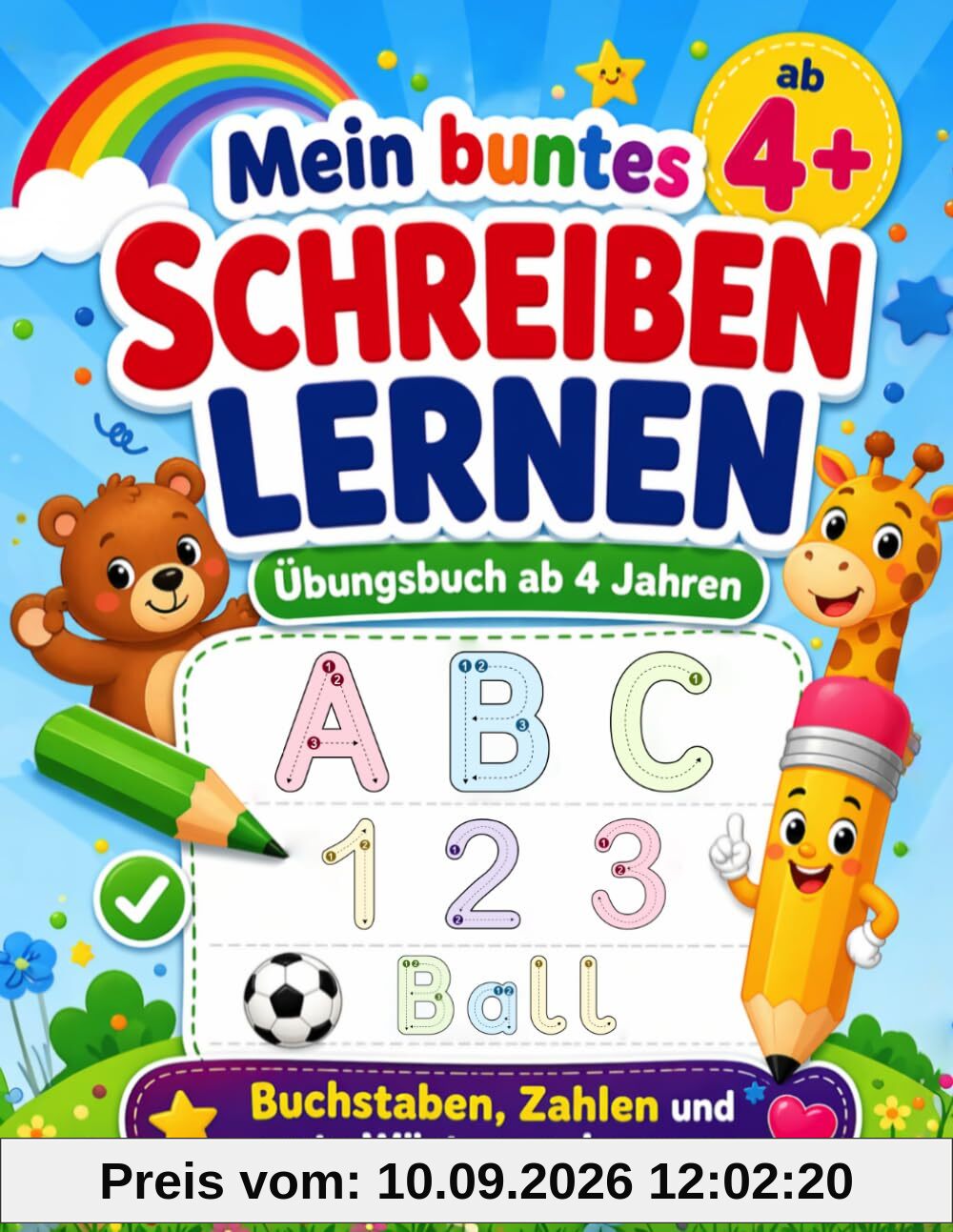 Mein buntes SCHREIBEN LERNEN Übungsbuch ab 4 Jahren: Buchstaben, Zahlen und erste Wörter nachspuren