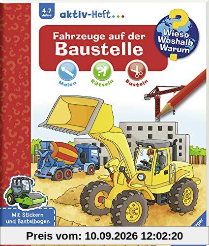 Fahrzeuge auf der Baustelle (Wieso? Weshalb? Warum? aktiv-Heft)