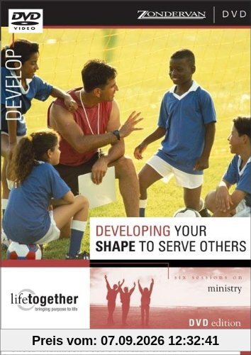 Developing Your Shape to Serve Others: Six Sessions on Ministry