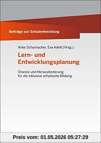 Lern- und Entwicklungsplanung: Chance und Herausforderung für die inklusive schulische Bildung (Beiträge zur Schulentwicklung)