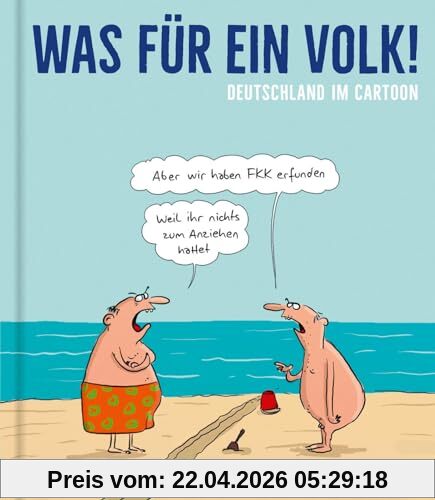 Was für ein Volk!: Deutschland im Cartoon | Typisch Deutsches aus West- und Ostdeutschland