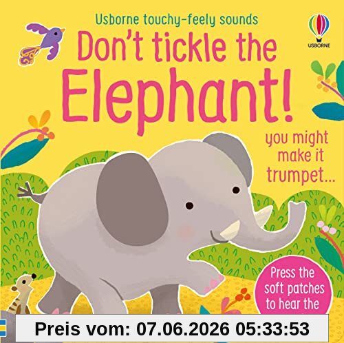 Don't Tickle the Elephant! (Touchy-feely sound books)