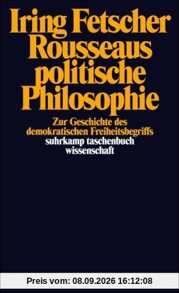Rousseaus politische Philosophie: Zur Geschichte des demokratischen Freiheitsbegriffs