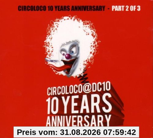 Circoloco 10 Years Anniversary (Mixed by Raresh, Pedro & Rhadoo / Arpiar)