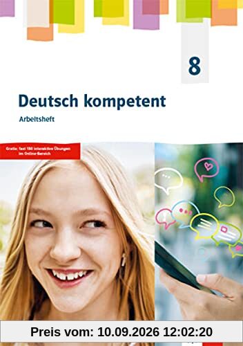 Deutsch kompetent 8. Ausgabe Sachsen, Sachsen-Anhalt und Thüringen Gymnasium: Arbeitsheft mit interaktiven Übungen Klasse 8 (Deutsch kompetent. ... Sachsen-Anhalt, Thüringen Gymnasium ab 2019)
