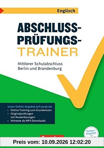 Abschlussprüfungstrainer Englisch - Berlin und Brandenburg / 10. Schuljahr - Mittlerer Schulabschluss: Arbeitsheft mit Lösungen und Online-Training ... Originalprüfungen und Lösungen online