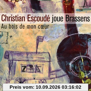Au Bois de Mon Coeur-Chr.Escoude Joue Brassens