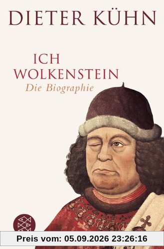 Ich Wolkenstein: Die Biographie