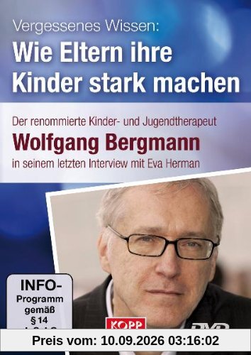Vergessenes Wissen: Wie Eltern ihre Kinder stark machen, 1 DVD
