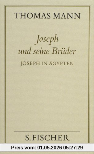 Thomas Mann, Gesammelte Werke in Einzelbänden. Frankfurter Ausgabe: Joseph und seine Brüder III Joseph in Ägypten: Bd. 11