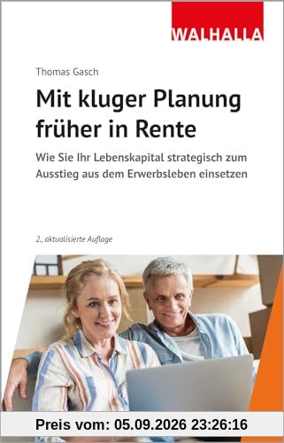 Mit kluger Planung früher in Rente: Wie Sie Ihr Lebenskapital strategisch zum Ausstieg aus dem Erwerbsleben einsetzen