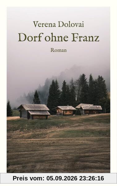 Dorf ohne Franz: Roman