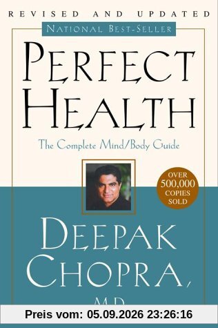 Perfect Health--Revised and Updated: The Complete Mind Body Guide