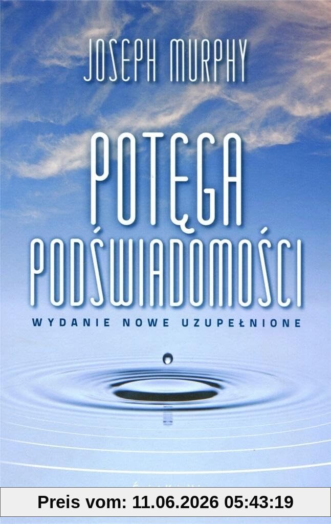 Potęga podświadomości: wydanie nowe uzupełnione