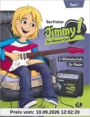 Jimmy! Der Gitarren-Chef Band 1: E-Gitarrenschule für Kinder
