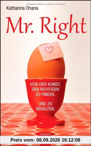 Mr. Right: Von der Kunst, den Richtigen zu finden. Und zu behalten