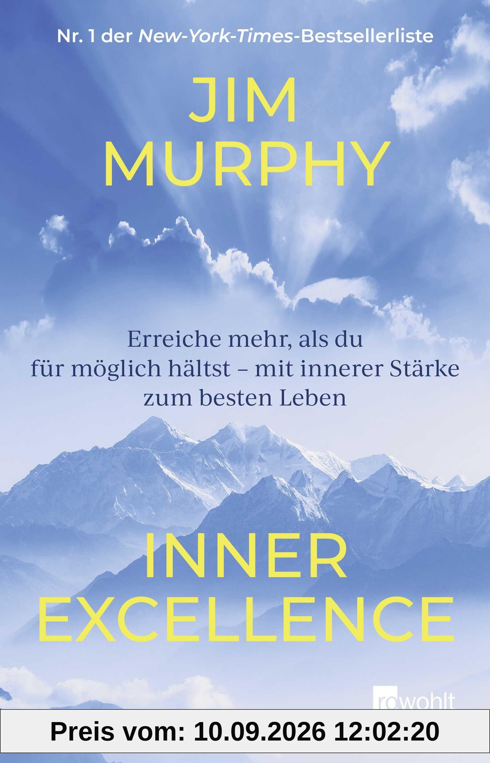 Inner Excellence: Erreiche mehr, als du für möglich hältst – mit innerer Stärke zum besten Leben | Der Bestseller aus den USA: Mit der Erfolgsformel der Footballstars für alle Lebensbereiche