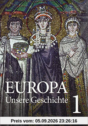 Europa ─ Unsere Geschichte: Band 1