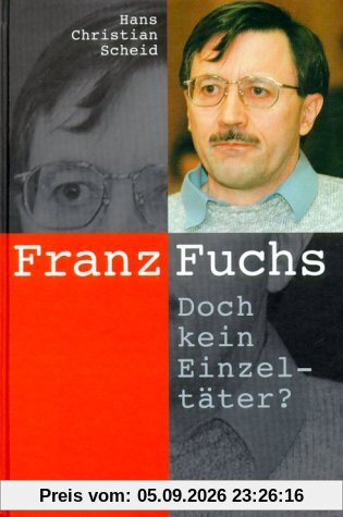 Franz Fuchs. Doch kein Einzeltäter?