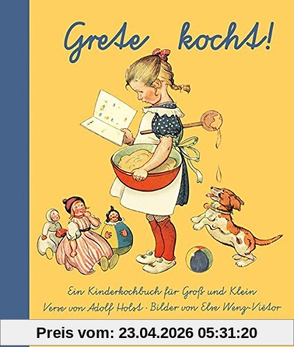 Grete kocht!: Ein Kochbuch für Groß und Klein